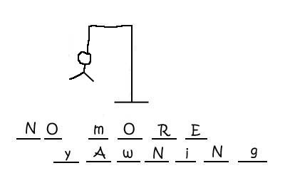 sketch of half-hanged man.   NO   mORE   yAwNiNg